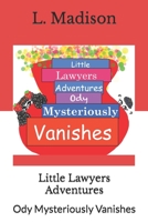 Little Lawyers Adventures: Ody Mysteriously Vanishes null Book Cover