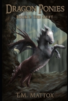 Dragon Ponies (Book 2): The Shift 1708914862 Book Cover