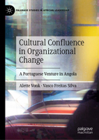 Cultural Confluence in Organisational Change: A Portuguese Venture in Angola 3031454022 Book Cover