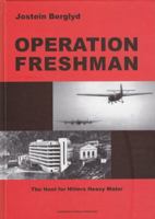 Operation Freshman: The Hunt for Hitler's Heavy Water 9197589594 Book Cover