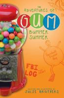 The Adventures of Gum: Bummer Summer 1489700536 Book Cover