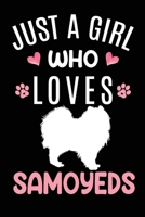 Just A Girl Who Loves Samoyeds: Samoyed Dog Owner Lover Gift Diary Blank Date & Blank Lined Notebook Journal 6x9 Inch 120 Pages White Paper 1673438504 Book Cover