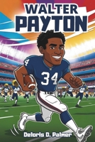 Walter Payton: An Inspirational Story of Hard Work, Determination, and Greatness. B0F19K8JRH Book Cover