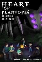 Heart of Plantopia: Collision of Worlds B0H7CPBWW4 Book Cover