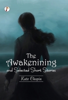 The Awakening and Selected Short Stories 9355460376 Book Cover