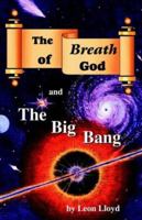 The Breath of God and the Big Bang: An Introduction to the Theory of Stress Line Mechanics 0970179405 Book Cover