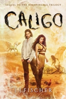 Caligo: Sequel to The Nightingale Trilogy 0645819867 Book Cover