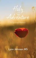 Holy Adventure: A Spiritual Memoir 1594980950 Book Cover