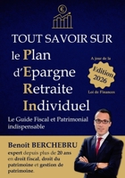 Tout savoir sur le Plan d'Epargne Retraite Individuel: Le Guide Pratique (French Edition) B0FN1682P1 Book Cover