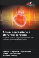 Ansia, depressione e chirurgia cardiaca (Italian Edition) 620860012X Book Cover