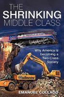 The Shrinking Middle Class: Why America is becoming a Two-Class Society 1450219691 Book Cover