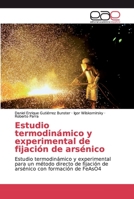 Estudio termodin�mico y experimental de fijaci�n de ars�nico 3848474069 Book Cover