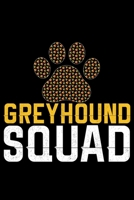 Greyhound Squad: Cool Greyhound Dog Journal Notebook - Greyhound Puppy Lover Gifts - Funny Greyhound Dog Notebook - Greyhound Owner Gifts. 6 x 9 in 120 pages 1712325531 Book Cover