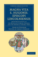 Magna Vita S. Hugonis, Episcopi Lincolniensis: From Manuscripts in the Bodleian Library, Oxford, and the Imperial Library, Paris 1108047866 Book Cover