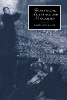 Romanticism, Aesthetics, and Nationalism 0521022681 Book Cover