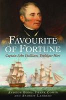 Favourite of Fortune: Captain John Quilliam, Trafalgar Hero 1399016954 Book Cover