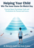 Helping Your Child Win the Inner Game on Match Day 1835388698 Book Cover