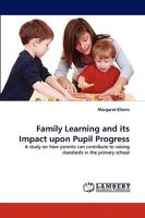 Family Learning and its Impact upon Pupil Progress 3838374967 Book Cover