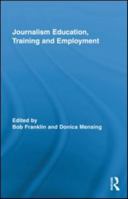 Journalism Education, Training and Employment 113877488X Book Cover
