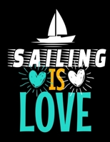 Sailing Is Love: Daily Planner 2020 : Gift For Sailor And Sailing Lovers 1673880045 Book Cover