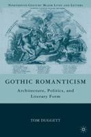 Gothic Romanticism: Architecture, Politics, and Literary Form 113729812X Book Cover
