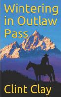 Wintering in Outlaw Pass 1096073145 Book Cover