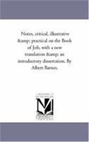 Notes, critical, illustrative & practical on the Book of Job, with a new translation & an introductory dissertation. By Albert Barnes. 0801005299 Book Cover