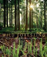 Wild Foresting: Practicing Nature's Wisdom 0865716161 Book Cover