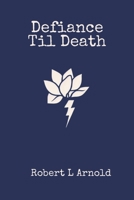 Defiance Til Death B0FGN7LGR8 Book Cover