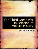 The Third Great War in Relation to Modern History 1104922185 Book Cover