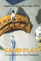 Sandplay: A Sourcebook for Play Therapists 0595186505 Book Cover