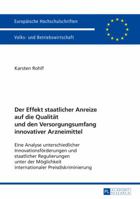 Der Effekt Staatlicher Anreize Auf Die Qualitaet Und Den Versorgungsumfang Innovativer Arzneimittel: Eine Analyse Unterschiedlicher Innovationsfoerder 3631670559 Book Cover