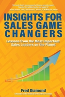 Insights for Sales Game Changers: Lessons from the Most Important Sales Leaders on the Planet B0B1JYQ5FV Book Cover