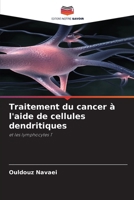 Traitement du cancer à l'aide de cellules dendritiques: et les lymphocytes T (French Edition) 6208718600 Book Cover