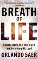 Breath of Life: Rediscovering the Holy Spirit and Following His Lead 1781919801 Book Cover