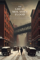The Great Molasses Flood: The Strange and Deadly Story of the Wave That Drowned Boston's North End (Forgotten Disasters) B0HB8H1PKJ Book Cover