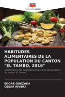 HABITUDES ALIMENTAIRES DE LA POPULATION DU CANTON "EL TAMBO, 2016": Identification des habitudes alimentaires des habitants du canton "El Tambo" (French Edition) B0CJL28K5D Book Cover