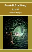 Lila 5 - Tödliche Königin 3842338880 Book Cover