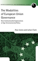 The Modalities of European Union Governance: New Institutionalist Explanations of Agri-Environment Policy 0199241120 Book Cover