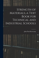 Strength of Materials, a Text Book for Technical and Industrial Schools 1019195614 Book Cover