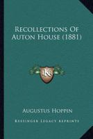 Recollections of Auton House: A Book for Children 0548814414 Book Cover