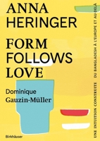 Form Follows Love (Édition française): Une intuition construite – Du Bangladesh à l’Europe et au-delà (French Edition) 3035628874 Book Cover