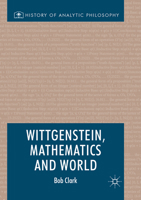 Wittgenstein, Mathematics and World 3319639900 Book Cover