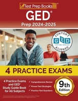 GED Prep 2024-2025: 4 Practice Exams and GED Study Guide Book for All Subjects [9th Edition] 1637752369 Book Cover