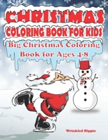 Christmas Coloring Book For Kids Big Christmas Coloring Book For Ages 4-8: Christmas Coloring Book 2020 for Children who love coloring cute Christmas ... coloring book will make a great gift. B08JDYXQHV Book Cover