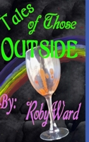 Tales of Those Outside 1304936015 Book Cover