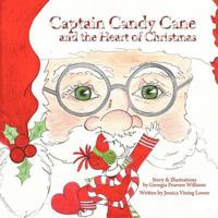 Captain Candy Cane and the Heart of Christmas 1468502956 Book Cover