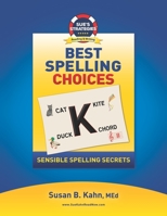 Sue's Strategies Best Spelling Choices: Sensible Spelling Secrets 1701543141 Book Cover