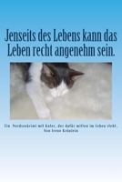 Jenseits des Lebens kann das Leben recht angenehm sein.: Ein Nordseekrimi mit Kater, der daf�r mitten im Leben steht 1539566757 Book Cover