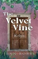 The Velvet Vine: Kelyn B0G5HD5J4P Book Cover